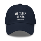 We Sleep in May Dad Hat